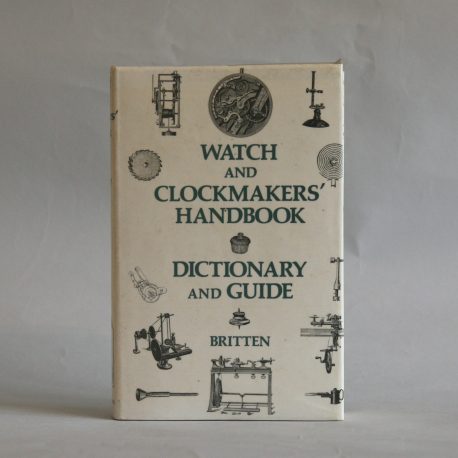 W&C4 Watch and Clockmakers Handbook by Britten