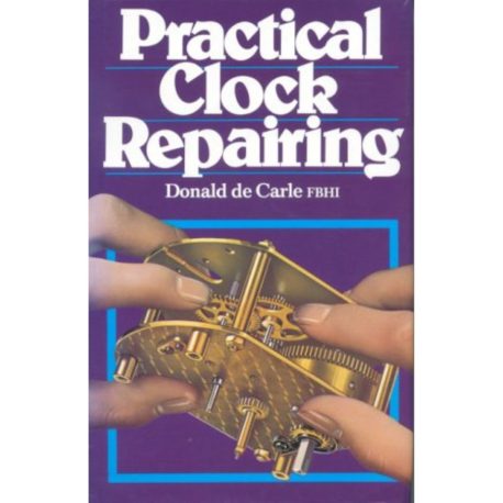 Practical Clock repairing De Carle